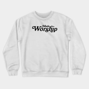 Made to Worship Retro Crewneck Sweatshirt